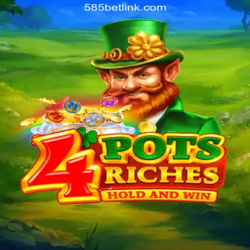 4potsriches: Exploring the Popular Slot Game on 585bet.COM Platform-Oficial Slots Brasil #1