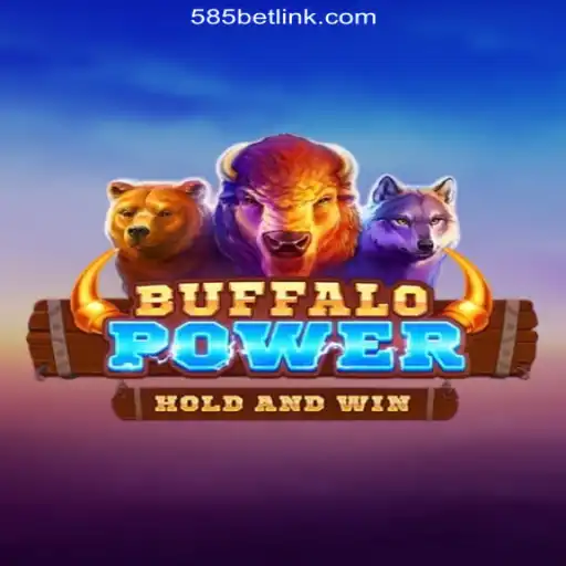 BuffaloPower: Your Gateway to Exciting Slots on 585bet.COM Platform-Oficial Slots Brasil #1