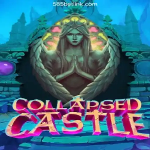 Explore the Enchanting World of CollapsedCastle on 585bet.COM Platform